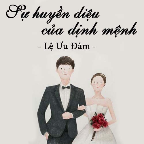 Review ngôn tình về hôn nhân: Sự huyền diệu của định mệnh